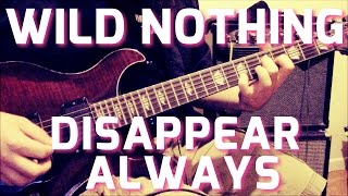 Wild Nothing - Disappear Always (guitar cover + TAB)