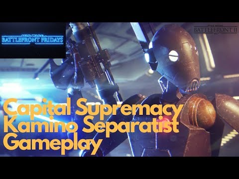 Star Wars Battlefront Fridays - Capital Supremacy Kamino Separatists First Match