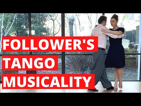 3 Ways Tango Followers Express Musicality (& How Leaders Listen)