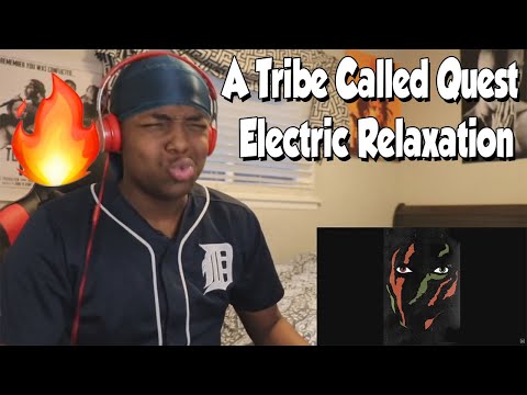 FIRST TIME HEARING- A Tribe Called Quest - Electric Relaxation (REACTION)