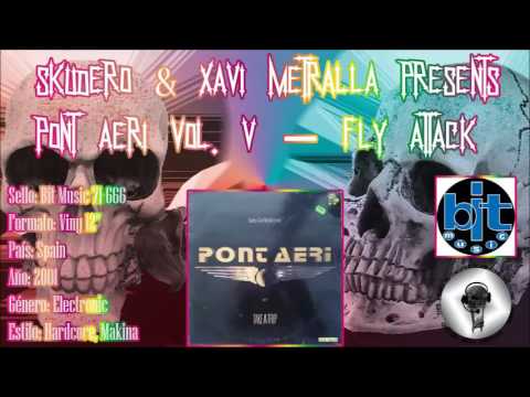Skudero & Xavi Metralla presents Pont Aeri Vol 5 - Fly Attack