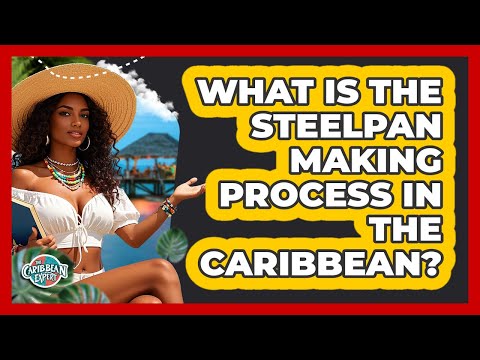 What Is The Steelpan Making Process In The Caribbean? - The Caribbean Expert