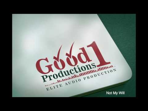 GOOD1 PRODUCTIONS SG - Not My Will