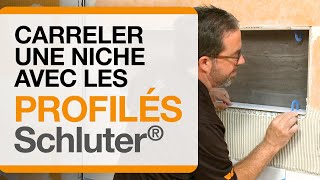 Comment carreler une niche avec les profilés Schluter®