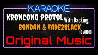 Download lagu Karaoke Kroncong Protol ( With Backing ) Original Music HQ Audio - Bondan & Fade2Black mp3