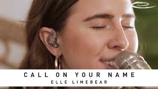 ELLE LIMEBEAR - Call On Your Name: Song Session