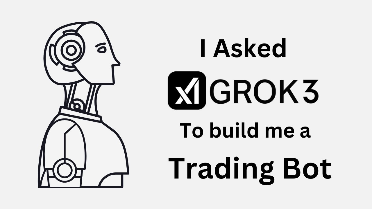 I Asked Grok 3 To Build Me A Trading Bot