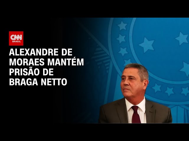 Moraes cita risco de fuga e mantém prisão de Braga Netto | CNN 360°