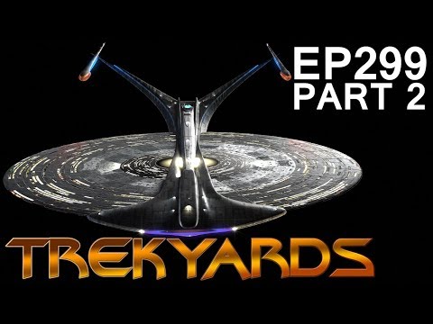 Trekyards EP299 - Enterprise J (2017) (Part 2)