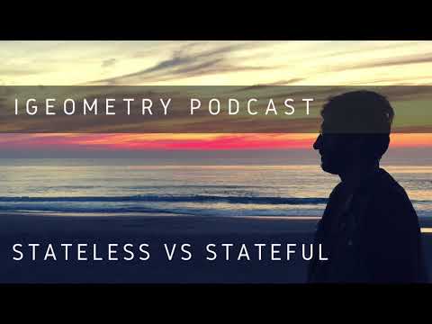 Stateless v. Stateful Architecture (Podcast)