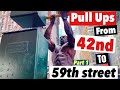 Pull-ups from 42nd to 59th Street l Most Extreme Pull up Routine | Part 1