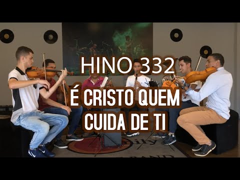 Hino CCB 332 É Cristo Quem Cuida de Ti - Violino, Viola, Eufônio e Clarinete
