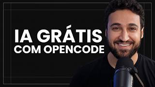 Como Usar IA para Programar SEM PAGAR com OpenCode: guia prático  para começar do zero