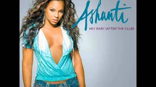 Ashanti - Hey Baby (After The Club) (Radio Version)