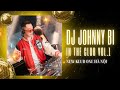 DJ Johnny Bi - In The Club Vol 1 - New Klub One Hà Nội | Vinahouse Sang Chảnh
