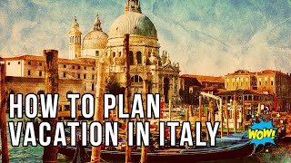 How to plan a vacation in Italy - Best Places To Visit - Best Travel Deals @ www.Tripsandguides.com