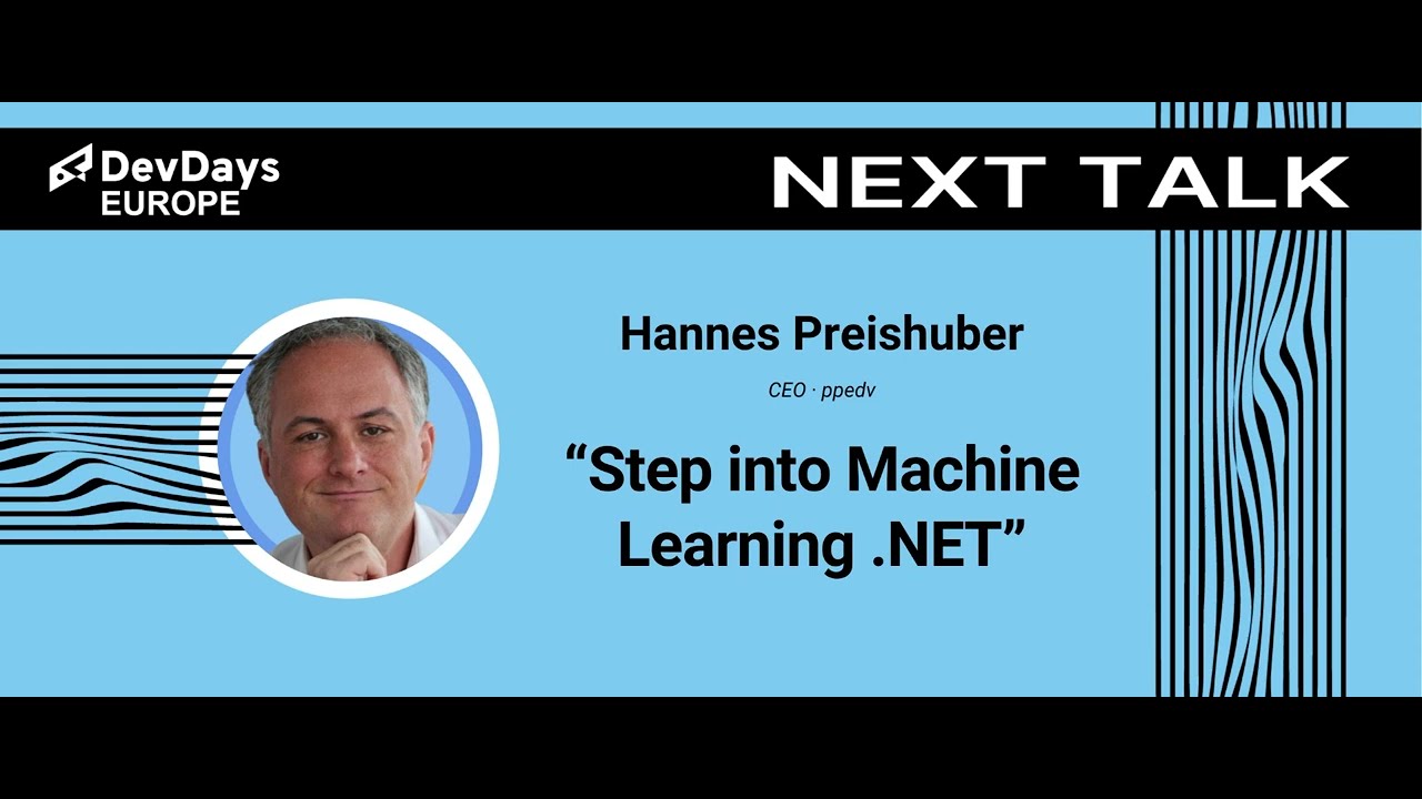 Hannes Preishuber: Step into Machine Learning .NET