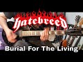 Hatebreed - Burial For The Living [Satisfaction #12] (Guitar Cover)