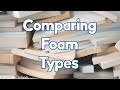 Comparing Foam Types