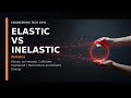 Inelastic And Elastic Collisions What Are They