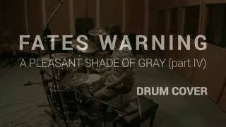 Fates Warning - A pleasant shade of gray part IV - Drum cover