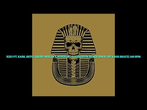 Kizo ft. Kabe, ReTo, Gruby Mielzky, Borixon - COLOSSEUM remix (prod. by A-K65 Beatz) 149 BPM