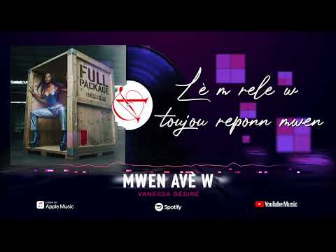 Vanessa Désiré. -  MWEN AVÈ W [Lyrics Video]