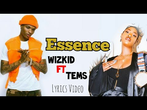 Wizkid - Essence Ft. Tems (Official Video Lyrics)