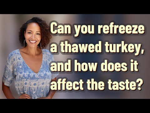 Can you refreeze a thawed turkey, and how does it affect the taste?