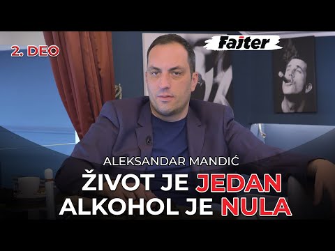 ALEKSANDAR MANDIĆ - DRUGI DEO: ŽIVOT JE JEDAN, A ALKOHOL I KOCKA SU NULA