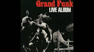 GRAND FUNK RAILROAD - T.N.U.C. （Live Album Audio）
