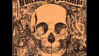 The Builders and the Butchers- Bringin Home the Rain