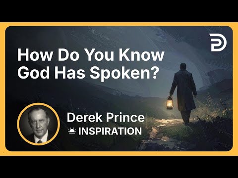 How Do You Know God Has Spoken? | Derek Prince