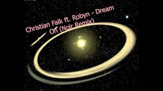 Christian Falk ft. Robyn - Dream On (Noir Remix)