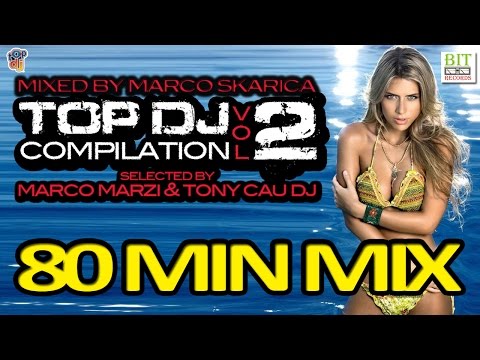 Top Dj Compilation Vol. 2 - Mixed by Marco Skarica (80min mix)