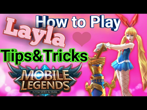Mobile Legends : How to Play Layla Tips&Tricks | Best Build - 0 Death Gameplay