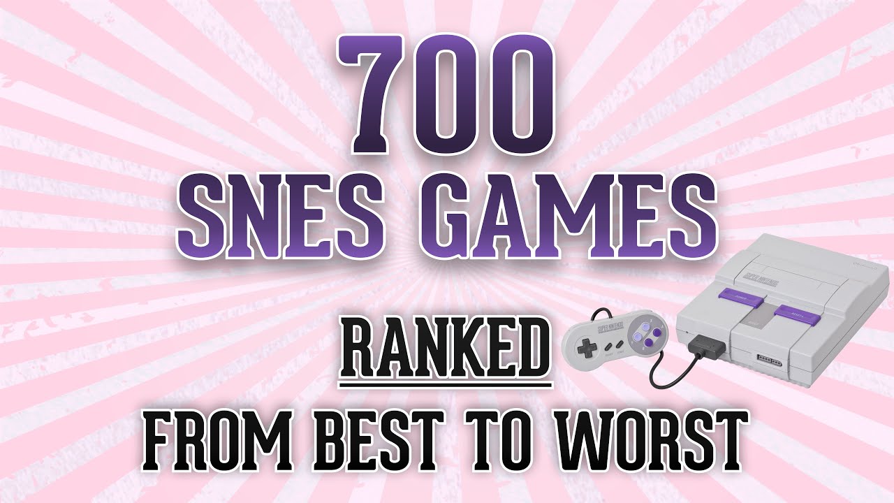 700 SNES Games - Ranked from Best to Worst