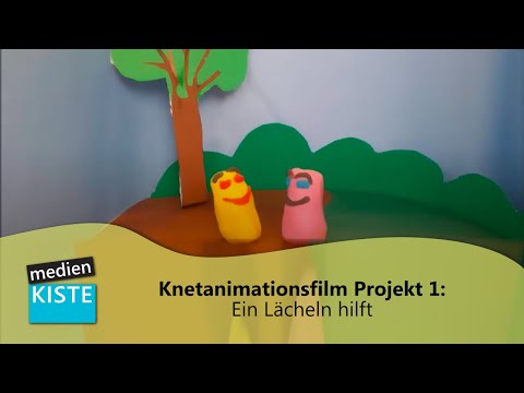 Knetanimationsfilm Projekt 1: Ein Lächeln hilft