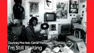 Courtney Pine feat. Carroll Thompson - I'm Still Waiting