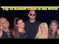 Top 10 Richest Cities In The World 2023 Millionaire