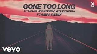 Cat Dealers, Bruno Martini, Joy Corporation - Gone Too Long (FTampa Remix) (Pseudo Video)