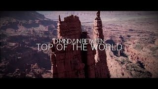 D-Mind & In Between - Top Of The World (Music Video)
