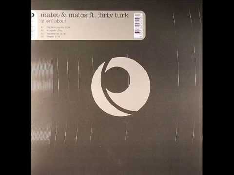 Mateo & Matos ft. Dirty Turk  -  Talkin' About (Original)