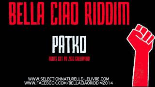 Patko Bella Ciao Riddim