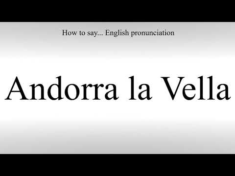 How To Pronounce Andorra la Vella - How To Say: American pronunciation