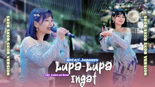 Download lagu LUPA LUPA INGAT ( Lupa Lupa lupa lupa Lupa lagi syairnya ) UNTARI JAPANES Ft MUSIK 99 SKOB mp3