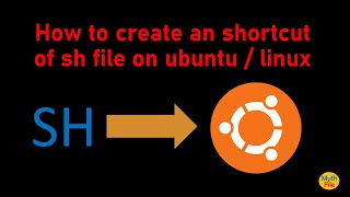 How to create Shortcut of an sh file on ubuntu or linux