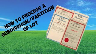 HOW TO PROCESS THE SUBDIVISION /PARTITION OF LOT (Philippines)