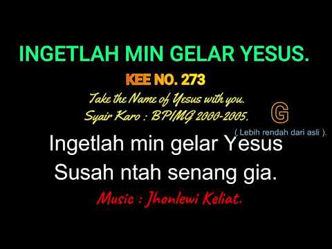 KEE 273 (Karaoke Version). G (lebih rendah). INGETLAH MIN GELAR YESUS.