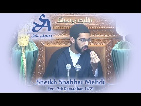 Eve 12th Ramadhan 1439 - Sheikh Shabbar Mehdi
